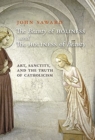 The Beauty of Holiness and the Holiness of Beauty : Art, Sanctity, and the Truth of Catholicism - Book