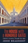The House With a Hundred Gates : Catholic Converts Through the Ages - Book