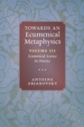 Towards an Ecumenical Metaphysics, Volume 3 : Ecumenical Science In Practice - Book