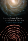 From the Closed World to the Infinite Universe (Hideyo Noguchi Lecture) - Book