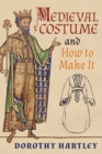 Medieval Costume and How to Make It - Book