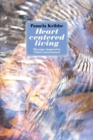 Heart Centered Living : Messages Inspired by Christ Consciousness - Book