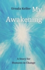 My Awakening : A Story for Humans in Change - Book
