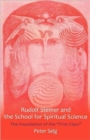 Rudolf Steiner and the School for Spiritual Science : The Foundation of the "First Class" - Book