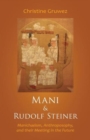 Mani and Rudolf Steiner : Manichaeism, Anthroposophy, and Their Meeting in the Future - Book
