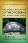 The Development of Anthroposophy Since Rudolf Steiner's Death : An Outline and Perspectives for the Future - Book
