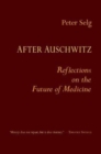 After Auschwitz : Reflections on the Future of Medicine - Book