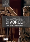 Business Valuation in Divorce Case Law Compendium, Fifth Edition - Book