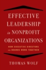 Effective Leadership for Nonprofit Organizations : How Executive Directors and Boards Work Together - Book