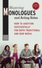 Mastering Monologues and Acting Sides : How to Audition Successfully for Both Traditional and New Media - eBook