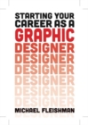 Starting Your Career as a Graphic Designer - Book