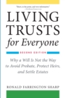 Living Trusts for Everyone : Why a Will Is Not the Way to Avoid Probate, Protect Heirs, and Settle Estates (Second Edition) - Book