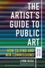 The Artist's Guide to Public Art : How to Find and Win Commissions (Second Edition) - Book