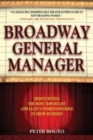 Broadway General Manager : Demystifying the Most Important and Least Understood Role in Show Business - Book