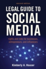Legal Guide to Social Media, Second Edition : Rights and Risks for Businesses, Entrepreneurs, and Influencers - eBook