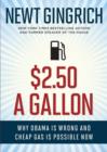 $2.50 a Gallon : Why Obama Is Wrong and Cheap Gas Is Possible - Book