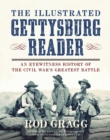 The Illustrated Gettysburg Reader : An Eyewitness History of the Civil War?s Greatest Battle - Book