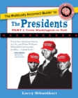 The Politically Incorrect Guide to the Presidents, Part 1 : From Washington to Taft - eBook