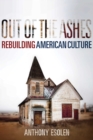 Out of the Ashes : Rebuilding American Culture - eBook
