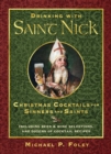 Drinking with Saint Nick : Christmas Cocktails for Sinners and Saints - eBook