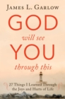 God Will See You Through This : 27 Things I Learned Through the Joys and Hurts of Life - Book