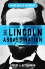 What Really Happened: The Lincoln Assassination - eBook