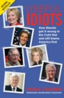 Useful Idiots : How Liberals Got It Wrong in the Cold War and Still Blame America First - eBook