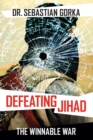 Defeating Jihad : The Winnable War - Book