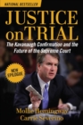 Justice on Trial : The Kavanaugh Confirmation and the Future of the Supreme Court - eBook