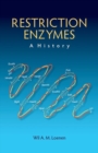 Restriction Enzymes: A History - Book