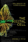 The Digital Cell : Cell Biology as a Data Science - Book