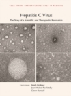 Hepatitis C Virus : The Story of a Scientific and Therapeutic Revolution - Book