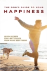 The Dog's Guide to Your Happiness : Seven Secrets for a Better Life from Man's Best Friend - Book
