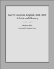 North Carolina English, 1861-1865 : A Guide and Glossary - Book