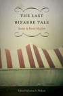 The Last Bizarre Tale : Stories by David Madden - Book