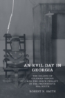 An Evil Day in Georgia : The Killing of Coleman Osborn and the Death Penalty in the Progressive-Era South - Book