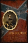 John Bell Hood and the Fight for Civil War Memory - Book