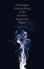 Mississippian Smoking Ritual in the Southern Appalachian Region - Book
