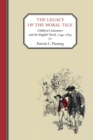 The Legacy of the Moral Tale : Children’s Literature and the English Novel, 1744–1859 - Book
