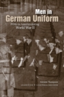 Men in German Uniform : POWs in America during World War II - Book