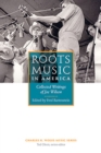 Roots Music in America : Collected Writings of Joe Wilson - Book