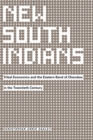 New South Indians : Tribal Economics and the Eastern Band of Cherokee in the Twentieth Century - Book