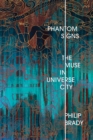 Phantom Signs : The Muse in Universe City - Book