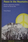 Peace in the Mountains : Northern Appalachian Students Protest the Vietnam War - Book