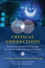 Critical Connections : The University of Tennessee and Oak Ridge from the Dawn of the Atomic Age to the Present - Book