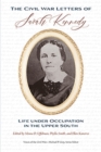 The Civil War Letters of Sarah Kennedy : Life under Occupation in the Upper South - Book