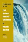 Proceedings of the 2013 Business Research Consortium Conference Volume 1 - Book