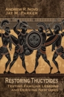 Restoring Thucydides : Testing Familiar Lessons and Deriving New Ones - Book