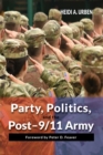 Party, Politics, and the Post-9/11 Army - Book