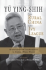 From Rural China to the Ivy League : Reminiscences of Transformations in Modern Chinese History - Book